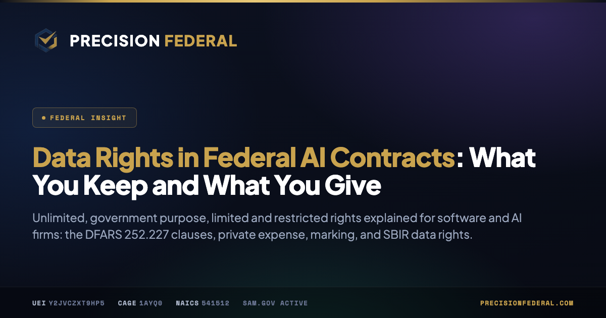 Data Rights in Federal AI Contracts: What You Keep and What You Give