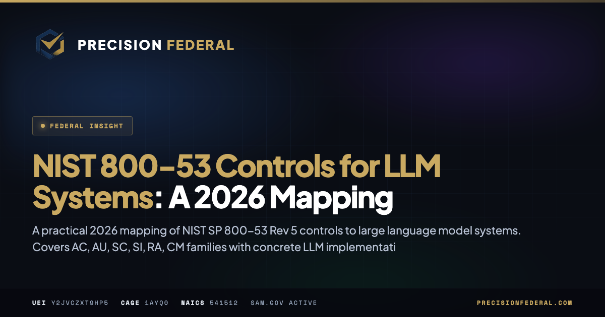 NIST 800-53 Controls for LLM Systems: A 2026 Mapping